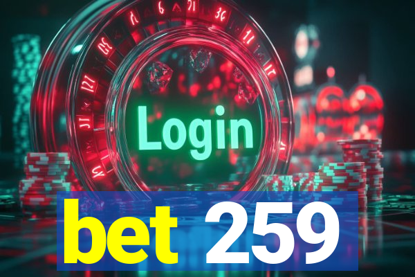 bet 259